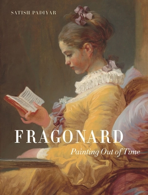 Fragonard: Painting Out of Time - Padiyar, Satish