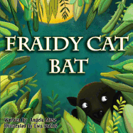 Fraidy Cat Bat