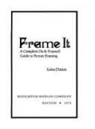 Frame It: A Complete Do-It-Yourself Guide to Picture Framing - Duren, Lista