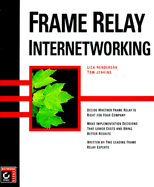 Frame Relay Internetworking - Henderson, Liza, and Henderson, Lisa, and Jenkins, Tom