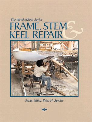 Frame, Stem, and Keel Repair - Spectre, Peter H (Editor)
