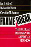 Framebreak: The Radical Redesign of American Business