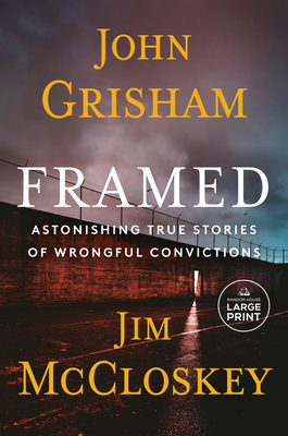 Framed: Astonishing True Stories of Wrongful Convictions - Grisham, John, and McCloskey, Jim