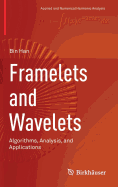 Framelets and Wavelets: Algorithms, Analysis, and Applications