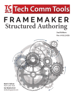 FrameMaker Structured Authoring Workbook (2017 Edition): Updated for FrameMaker 2017 Release, Second Edition