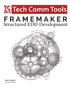 FrameMaker Structured EDD Development Workbook (2017 Edition): Updated for FrameMaker 2017 Release
