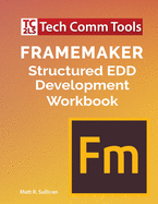 FrameMaker Structured EDD Development Workbook (2020 Edition)