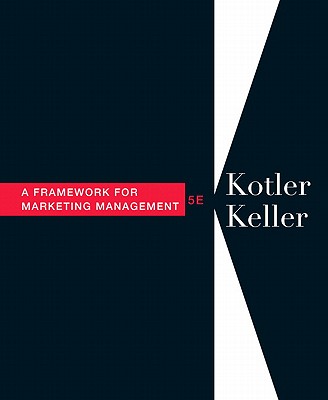 Framework for Marketing Management - Kotler, Philip, and Keller, Kevin Lane
