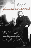 Frameworks for Mallarme: The Photo and the Graphic of an Interdisciplinary Aesthetic