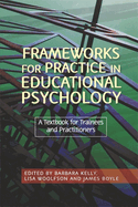 Frameworks for Practice in Educational Psychology: A Textbook for Trainees and Practitioners
