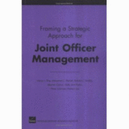 Framing a Strategic Approach for Joint Officer Management - Rand Corporation, and Harrell, Margaret C, and Yardley, Roland J