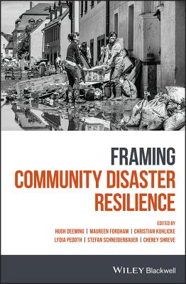 Framing Community Disaster Resilience - Deeming, Hugh (Editor), and Fordham, Maureen (Editor), and Kuhlicke, Christian (Editor)