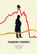 Framing Finance: The Boundaries of Markets and Modern Capitalism