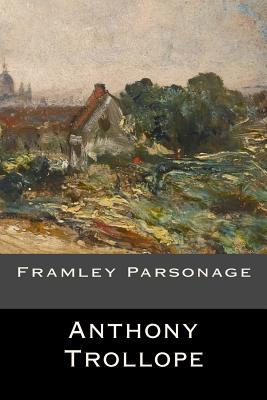 Framley Parsonage - Anthony Trollope