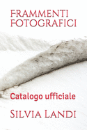 Frammenti Fotografici: Catalogo ufficiale