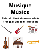 Franais-Espagnol castillan Musique / Msica Dictionnaire illustr bilingue pour enfants
