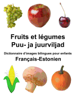 Franais-Estonien Fruits et legumes/Puu- ja juurviljad Dictionnaire d'images bilingues pour enfants