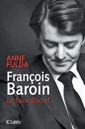 Franois Baroin, Le faux discret