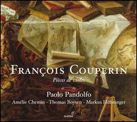 Franois Couperin: Pices de violes - Amlie Chemin (viola da gamba); Markus Hnninger (harpsichord); Paolo Pandolfo (viola da gamba);...