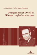 Fran?ois-Xavier Ortoli Et l'Europe: R?flexion Et Action