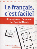 Francais, c'est Facile!: Strategies and Resources for Special Needs - Brown, Sue, and Dean, Sue