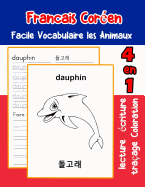 Francais Coren Facile Vocabulaire les Animaux: De base Franais Coreen fiche de vocabulaire pour les enfants a1 a2 b1 b2 c1 c2 ce1 ce2 cm1 cm2