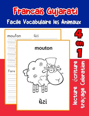 Francais Gujarati Facile Vocabulaire les Animaux: De base Fran?ais Gujarati fiche de vocabulaire pour les enfants a1 a2 b1 b2 c1 c2 ce1 ce2 cm1 cm2 - LaFond, Florence
