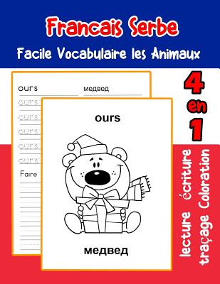 Francais Serbe Facile Vocabulaire les Animaux: De base Fran?ais Serbe fiche de vocabulaire pour les enfants a1 a2 b1 b2 c1 c2 ce1 ce2 cm1 cm2 - LaFond, Florence