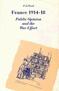 France 1914-18: Public Opinion and the War Effort