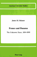 France and Panama: The Unknown Years, 1894-1908