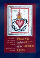 France and the Cult of the Sacred Heart, 39: An Epic Tale for Modern Times