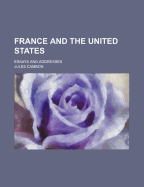 France and the United States; Essays and Addresses