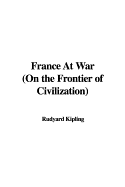 France at War (on the Frontier of Civilization)
