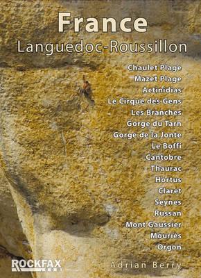 France: Languedoc-Roussillon: Chaulet, Mazet, Actinadas, Le Cirque Des Gens, Les Branches Gorge Du Tarn, Gorge De La Jonte, Le Boffi, Cantobre, Thaurac, Hortus Claret, Russan, Seynes, Mont Gaussier, Mouries, Orgon - Berry, Adrian