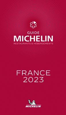 France - The MICHELIN Guide 2023: Restaurants (Michelin Red Guide) - Michelin