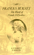 Frances Burney: The World of Female Difficulties