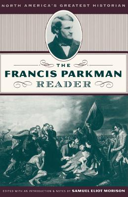 Frances Parkman Rdr PB - Morison, Samuel Eliot