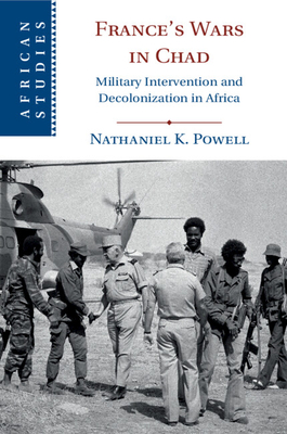 France's Wars in Chad - Powell, Nathaniel K