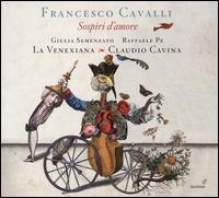 Francesco Cavalli: Sospiri d'amore - Giulia Semenzato (soprano); La Venexiana; Raffaele Pe (alto); Claudio Cavina (conductor)
