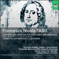 Francesco Nicolo Fago: Cantatas and Ariettas for solo voice and continuo - Claudio Mastrangelo (cello); Davide Milano (violone); Ensemble Barocco Della Cappella Musicale 'Santa Teresa Dei Maschi';...