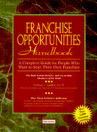 Franchise Opportunities Handbook: A Complete Guide for People Who Want to Start Their Own Franchise