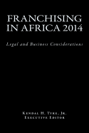 Franchising in Africa 2014: Legal and Business Considerations
