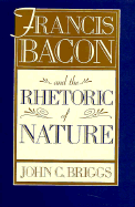 Francis Bacon and the Rhetoric of Nature