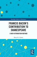 Francis Bacon's Contribution to Shakespeare: A New Attribution Method