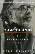 Francis Ford Coppola: A Filmmaker's Life - Schumacher, Michael, MD