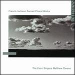 Francis Jackson: Sacred Choral Works