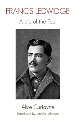 Francis Ledwidge: A Life of the Poet - Ledwidge, Francis