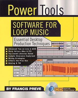 Francis Preve: Power Tools Software For Loop Music - Preve, Francis