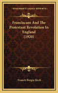 Franciscans and the Protestant Revolution in England (1920)