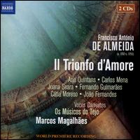 Francisco Antnio de Almeida: Il Trionfo d'Amore - Ana Quintans (soprano); Carlos Mena (counter tenor); Ctia Moreso (mezzo-soprano); Fernando Guimares (tenor);...